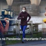 Exercícios na Pandemia – Importante Fazer e Saber